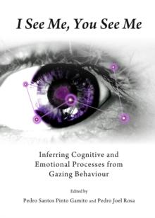 None I See Me, You See Me : Inferring Cognitive and Emotional Processes from Gazing Behaviour