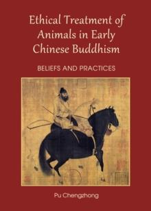 None Ethical Treatment of Animals in Early Chinese Buddhism : Beliefs and Practices