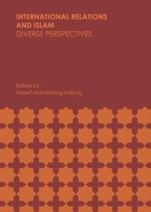 None International Relations and Islam : Diverse Perspectives