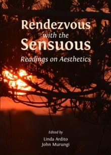 None Rendezvous with the Sensuous : Readings on Aesthetics