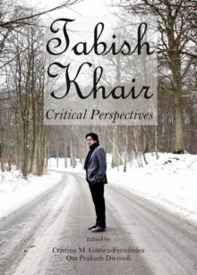 None Tabish Khair : Critical Perspectives