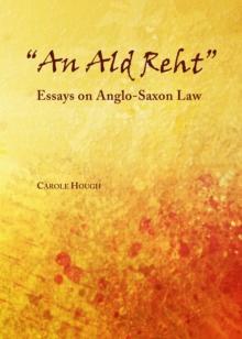 None "An Ald Reht" : Essays on Anglo-Saxon Law