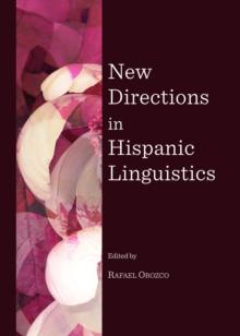 None New Directions in Hispanic Linguistics