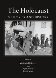 The Holocaust : Memories and History