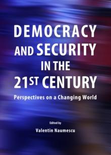 None Democracy and Security in the 21st Century : Perspectives on a Changing World