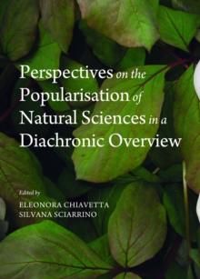 None Perspectives on the Popularisation of Natural Sciences in a Diachronic Overview