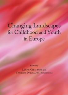 None Changing Landscapes for Childhood and Youth in Europe