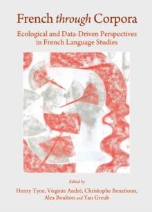 None French through Corpora : Ecological and Data-Driven Perspectives in French Language Studies