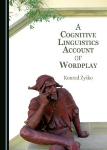 A Cognitive Linguistics Account of Wordplay