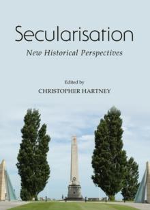 None Secularisation : New Historical Perspectives