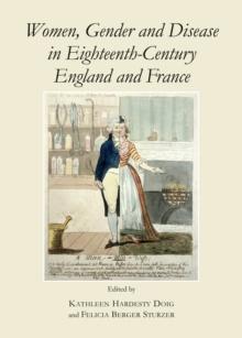 None Women, Gender and Disease in Eighteenth-Century England and France