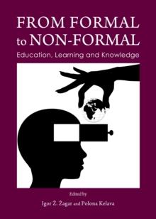 None From Formal to Non-Formal : Education, Learning and Knowledge