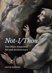 None Not-I/Thou : The Other Subject of Art and Architecture