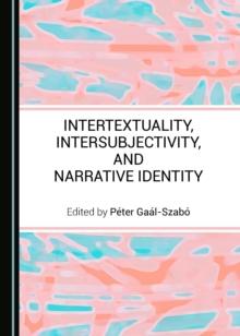 None Intertextuality, Intersubjectivity, and Narrative Identity