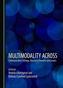 None Multimodality across Communicative Settings, Discourse Domains and Genres