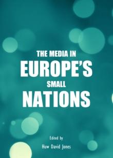 The Media in Europe's Small Nations