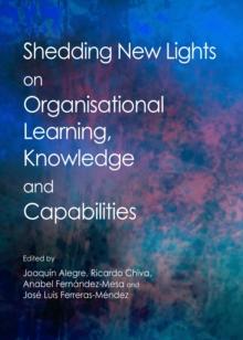 None Shedding New Lights on Organisational Learning, Knowledge and Capabilities