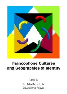 None Francophone Cultures and Geographies of Identity