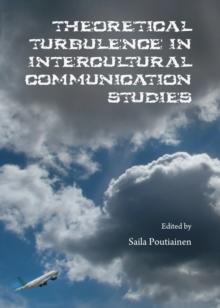 None Theoretical Turbulence in Intercultural Communication Studies