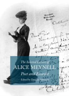 The Selected Letters of Alice Meynell : Poet and Essayist