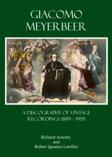 None Giacomo Meyerbeer : A Discography of Vintage Recordings 1889 - 1955