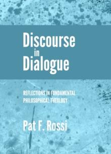 None Discourse in Dialogue : Reflections in Fundamental Philosophical Theology