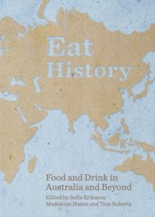 None Eat History : Food and Drink in Australia and Beyond