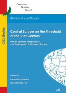 None Central Europe on the Threshold of the 21st Century : Interdisciplinary Perspectives on Challenges in Politics and Society