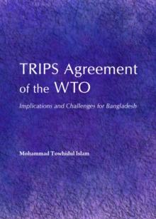 None TRIPS Agreement of the WTO : Implications and Challenges for Bangladesh