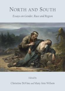 None North and South : Essays on Gender, Race and Region