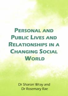 None Personal and Public Lives and Relationships in a Changing Social World