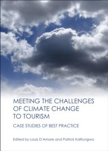 None Meeting the Challenges of Climate Change to Tourism : Case Studies of Best Practice