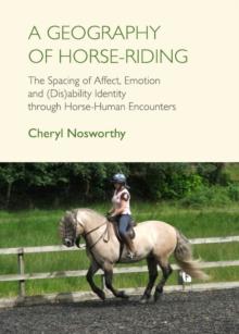 A Geography of Horse-Riding : The Spacing of Affect, Emotion and (Dis)ability Identity through Horse-Human Encounters