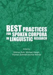 None Best Practices for Spoken Corpora in Linguistic Research