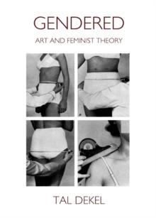 None Gendered : Art and Feminist Theory