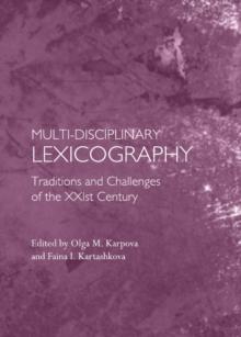 None Multi-disciplinary Lexicography : Traditions and Challenges of the XXIst Century