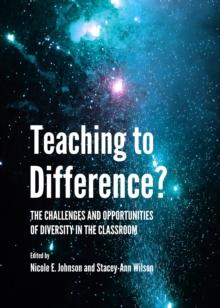 None Teaching to Difference? The Challenges and Opportunities of Diversity in the Classroom