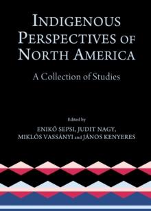 None Indigenous Perspectives of North America : A Collection of Studies