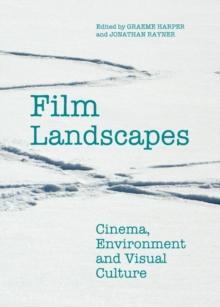 None Film Landscapes : Cinema, Environment and Visual Culture