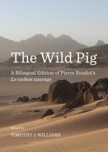 The Wild Pig : A Bilingual Edition of Pierre Boudot's Le cochon sauvage