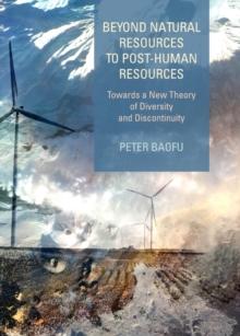 None Beyond Natural Resources to Post-Human Resources : Towards a New Theory of Diversity and Discontinuity