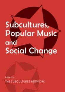 None Subcultures, Popular Music and Social Change