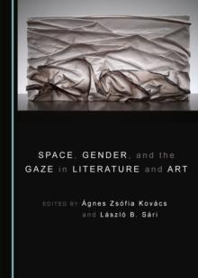 None Space, Gender, and the Gaze in Literature and Art