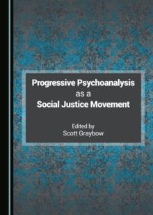 None Progressive Psychoanalysis as a Social Justice Movement