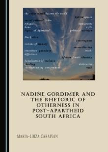 None Nadine Gordimer and the Rhetoric of Otherness in Post-Apartheid South Africa