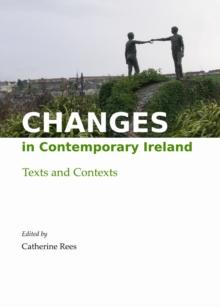 None Changes in Contemporary Ireland : Texts and Contexts