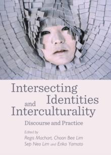 None Intersecting Identities and Interculturality : Discourse and Practice