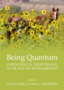 None Being Quantum : Ontological Storytelling in the Age of Antenarrative