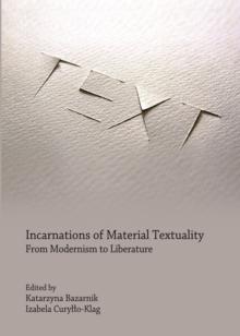 None Incarnations of Material Textuality : From Modernism to Liberature