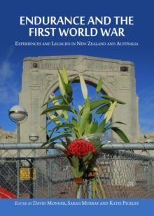 None Endurance and the First World War : Experiences and Legacies in New Zealand and Australia